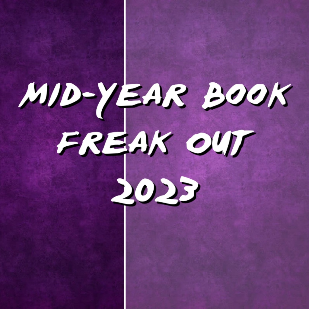 Title image: White text on a purple background reads,
MID-YEAR BOOK FREAK OUT 2023
